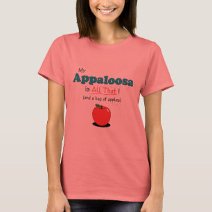 Camiseta ¡Mi Appaloosa es todo el eso! Caballo divertido