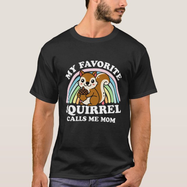 Camiseta Mi ardilla favorita me llama mamá (Anverso)