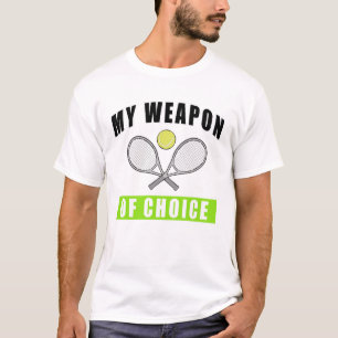 Camiseta Mi arma de elección - Divertido diseño de tenis