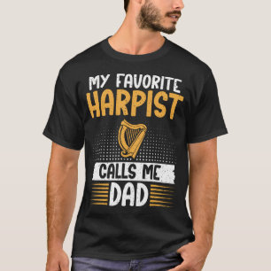 Camiseta Mi Arpista Favorito Me Llama Papá De Arpista Arpa