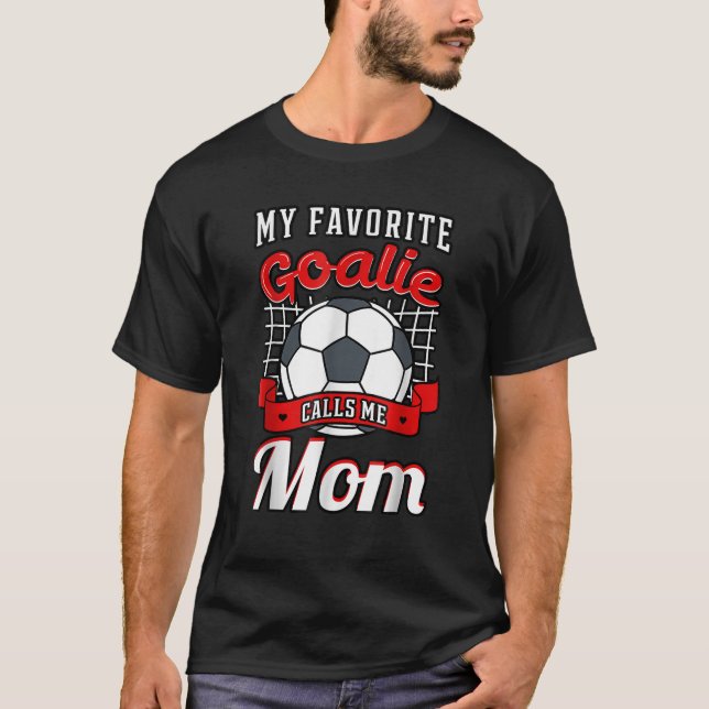 Camiseta Mi arquera favorita me llama mamá jugador de fútbo (Anverso)