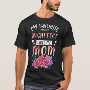 Camiseta Mi arquitecta favorita me llama D de mamá feliz