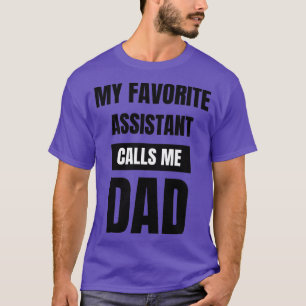 Camiseta Mi asistente favorito me llama papá