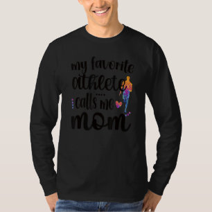 Camiseta Mi atleta favorita me llama mamá Orgullosa Mothe T