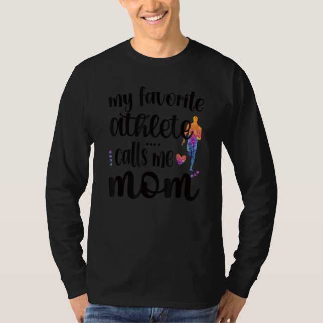 Camiseta Mi atleta favorita me llama mamá Orgullosa Mothe T (Anverso)