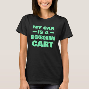 Camiseta Mi Auto Es Un Kickboxer De Carros De Kickboxing