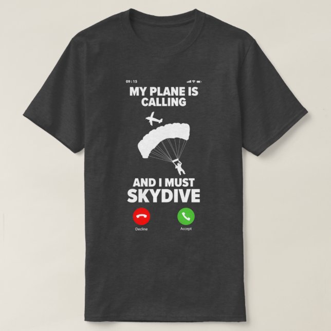 Camiseta Mi Avión Está Llamando Y Tengo Que Hacer Skydiving (Diseño del anverso)