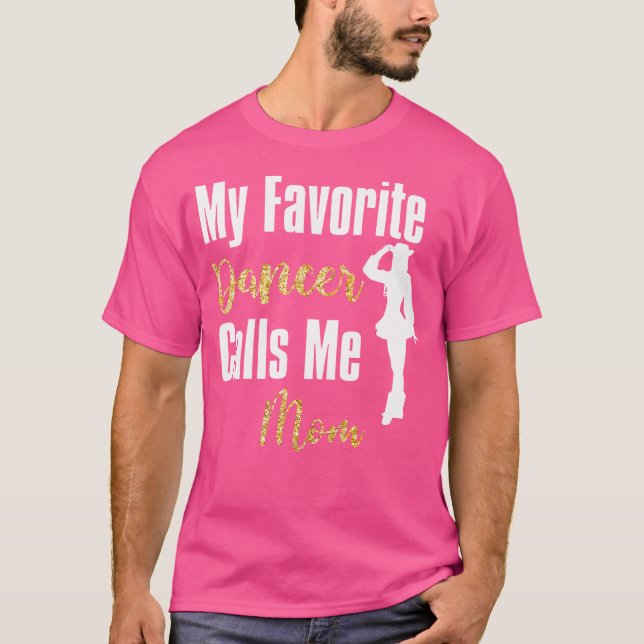 Camiseta Mi bailarina favorita me llama a mamá Drill Team B (Anverso)
