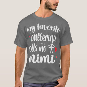 Camiseta Mi bailarina favorita me llama abuela del ballet M