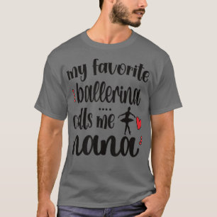 Camiseta Mi bailarina favorita me llama abuela del ballet N