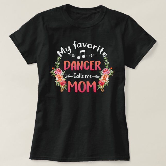 Camiseta Mi bailarina favorita me llama baile florido de ma (Diseño del anverso)