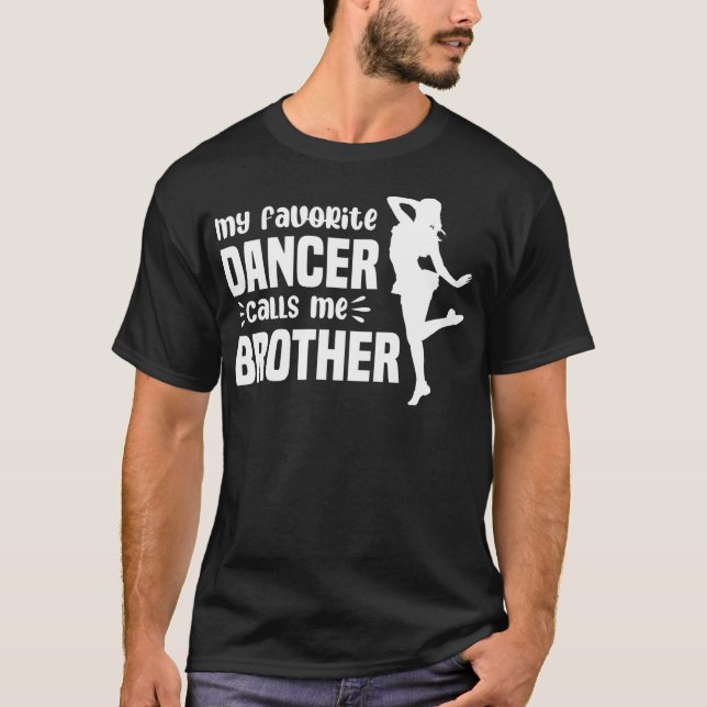 Camiseta Mi bailarina favorita me llama hermano hermano bai (Anverso)