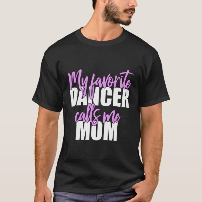 Camiseta Mi Bailarina Favorita Me Llama Mamá Regalo Por Ch (Anverso)