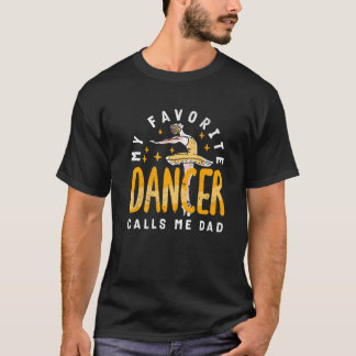 Camiseta Mi bailarina favorita me llama papá bailarín