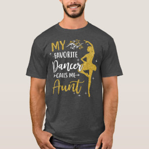 Camiseta Mi bailarina favorita me llama tía bailarinas