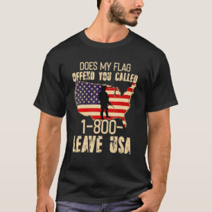Camiseta ¿Mi Bandera Ofende Que Llamas Al 1 800 Dejar A Usa