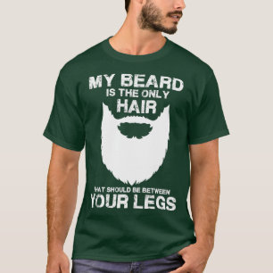 Camiseta Mi Barba Es El Único Cabello Que Debería Estar Ent