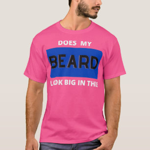 Camiseta ¿mi barba se ve grande en este 10?