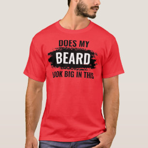 Camiseta ¿Mi Barba Se Ve Grande En Este 11?