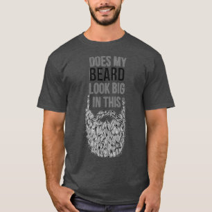 Camiseta ¿Mi barba se ve grande en este 21?