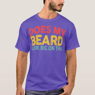 Camiseta ¿Mi Barba Se Ve Grande En Este Hombre De Cabello G