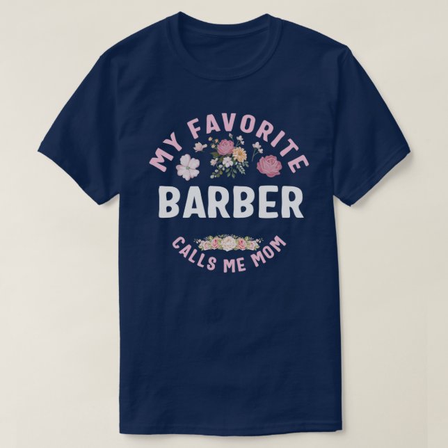 Camiseta Mi barbero favorito me llama a mamá T Shirt (Diseño del anverso)