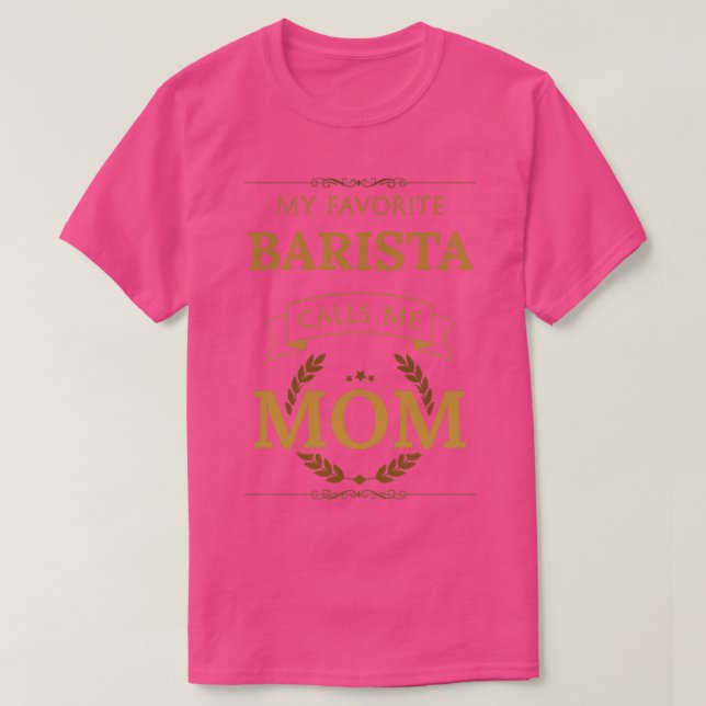 Camiseta Mi Barista Favorito Me Llama Mamá 1 (Diseño del anverso)