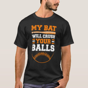 Camiseta Mi Bate Aplastará Tu Bate De Béisbol Para Hombres