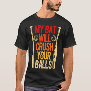 Camiseta Mi Bate Aplastará Tu Bate De Béisbol Para Hombres