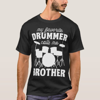 Camiseta Mi baterista favorito me llama hermano - Tambores 