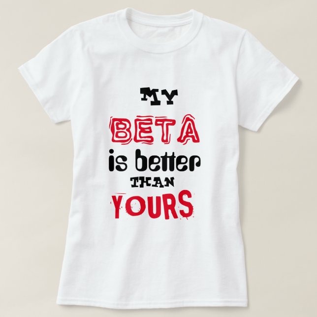 Camiseta "Mi beta es mejor que el suyo " (Diseño del anverso)