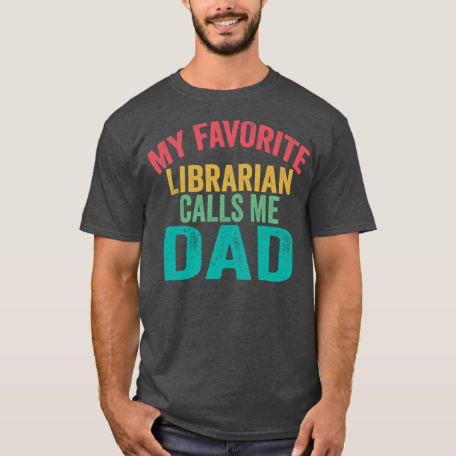 Camiseta Mi bibliotecario favorito me llama Día del Padre  (Anverso)