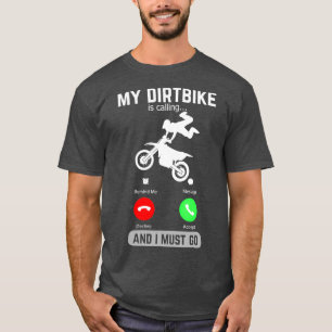 Camiseta Mi Bicicleta Dirt Está Llamando Y Debo Ir A Un Tel