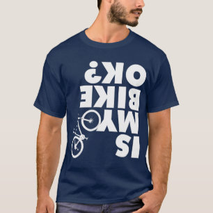 Camiseta ¿Mi bicicleta está bien?