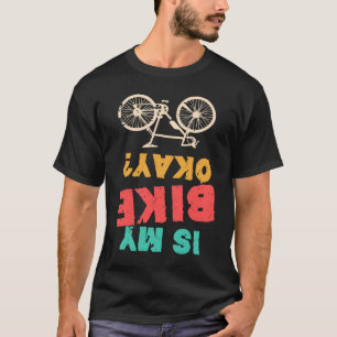 Camiseta Mi Bicicleta Está Bien Bmx Bicicleta
