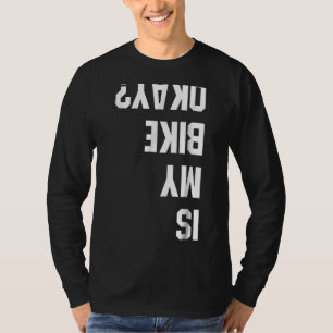 Camiseta ¿Mi Bicicleta Está Bien Bmx Mountain Dirace