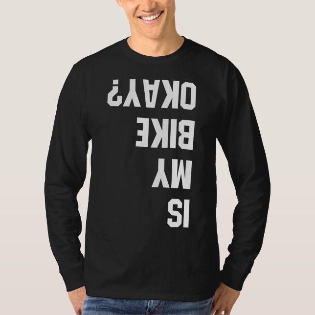 Camiseta ¿Mi bicicleta está bien BMX Mountain Dirt Race Fun (Anverso)