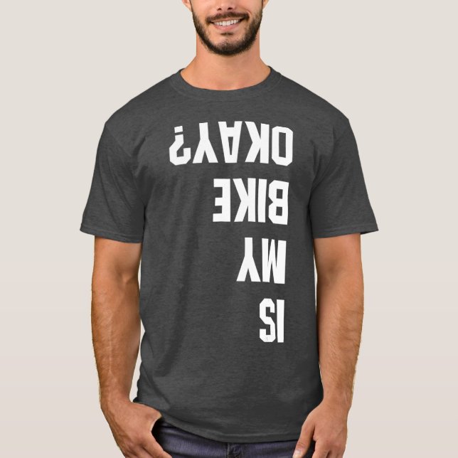 Camiseta ¿Mi Bicicleta Está Bien BMX Mountain T Shirt Dirac (Anverso)