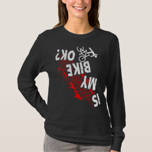 Camiseta ¿Mi Bicicleta Está Bien Ciclismo Apresurado Descen