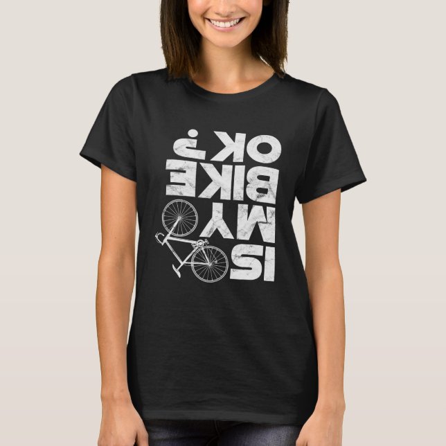 Camiseta ¿Mi Bicicleta Está Bien En Bicicleta De Montaña Mt (Anverso)