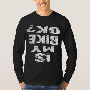 Camiseta ¿Mi Bicicleta Está Bien Funny Ciclismo BMX Bike