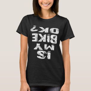 Camiseta ¿Mi Bicicleta Está Bien Funny Ciclismo BMX Bike