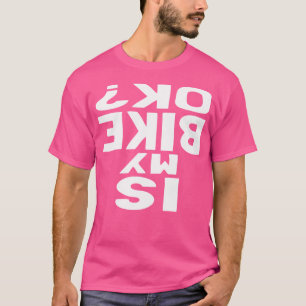 Camiseta ¿Mi Bicicleta Está Bien Funny Ciclismo Bmx Bike?
