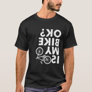Camiseta Mi bicicleta está bien - Funny Mountain Bike