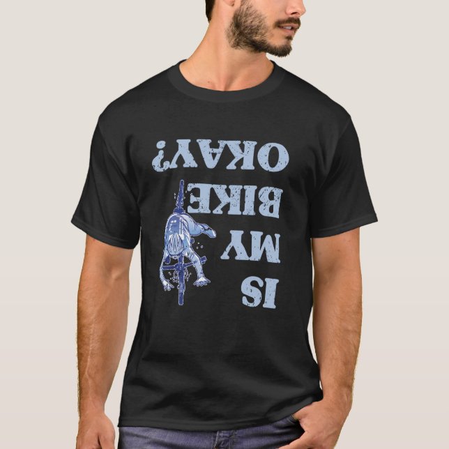 Camiseta ¿Mi Bicicleta Está Bien Funny Sarcástica BMX Bicic (Anverso)