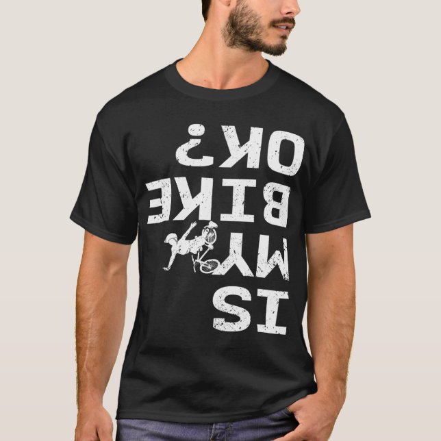 Camiseta ¿Mi Bicicleta Está Bien Funny Sarcástico BMX Biker (Anverso)