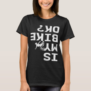 Camiseta ¿Mi Bicicleta Está Bien Funny Sarcástico BMX Biker
