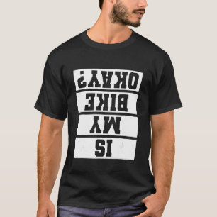 Camiseta Mi bicicleta está bien montada MTB