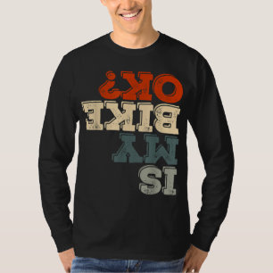 Camiseta ¿Mi Bicicleta Está Bien Motocicleta Motorbike Funn