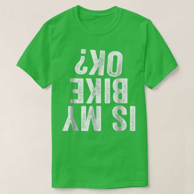 Camiseta ¿Mi Bicicleta OK Funny Motorcycle Dirke Biker? (Diseño del anverso)
